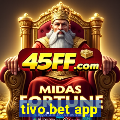 tivo.bet app